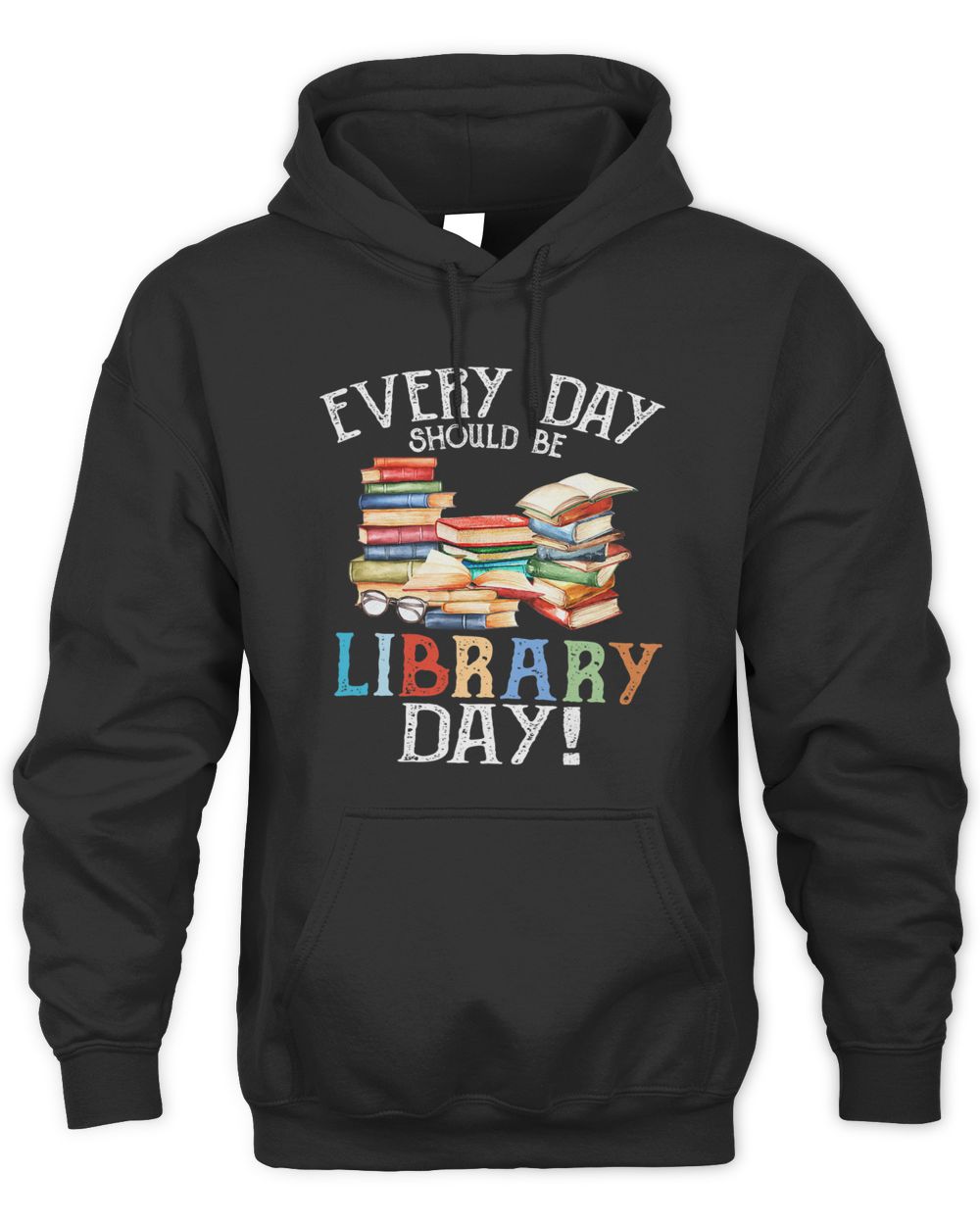 Everyday Should Be Library Day Reading Book Librarian Lover Shirt Unisex Hoodie black s