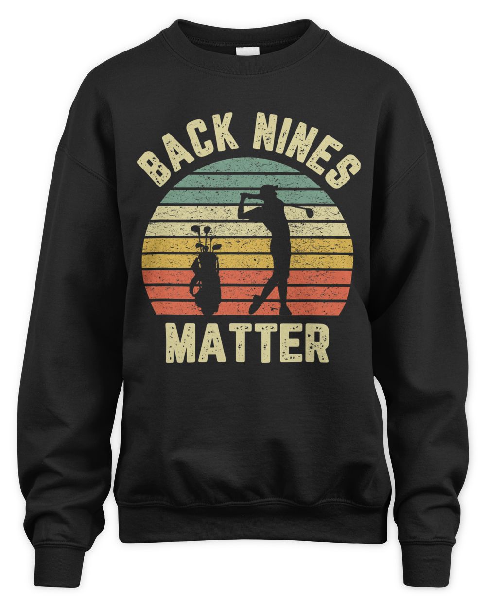 Funny Golf Back Nines Matter Shirt Unisex Sweatshirt black s