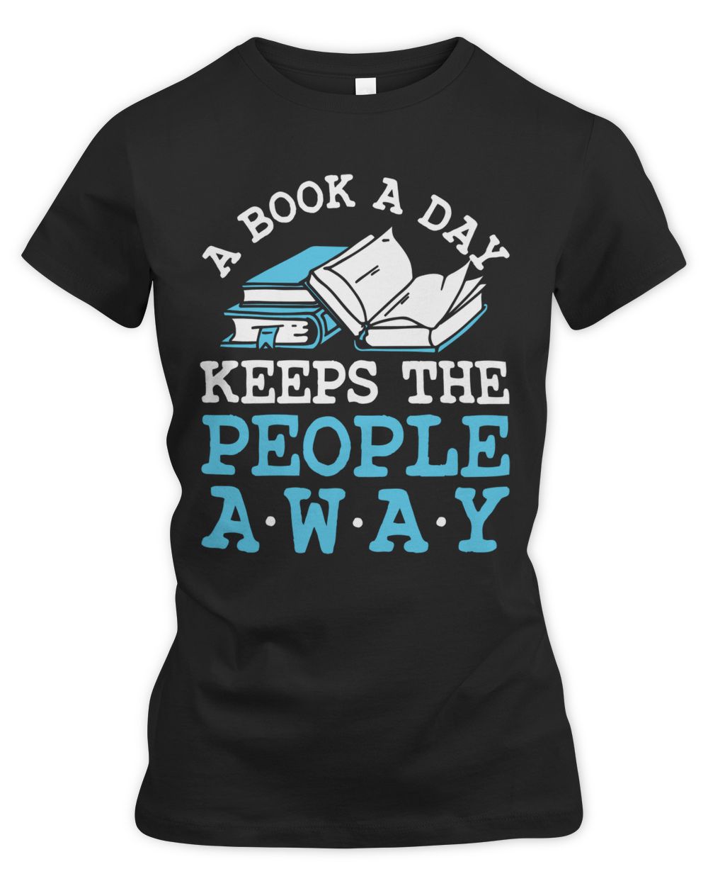 A Book A Day Keeps The People Away Shirt Women's Premium Slim Fit Tee black m
